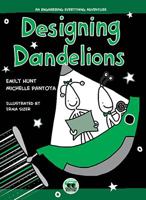 Designing Dandelions: An Engineering Everything Adventure 0896728498 Book Cover