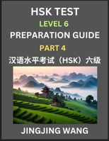 New HSK Test Level 6 Course Preparation Guide (Part 4)- A Beginner's Course Study Material to Self-learn Mandarin Chinese Characters, Words, Example ... Kaoshi, Easy Lessons, Books for HSK All Le B0F7SR74FR Book Cover
