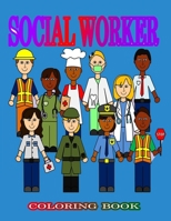 Social Worker Coloring Book: Funny Relaxation Gift Idea For Community helper men and women B08RKHJ32T Book Cover