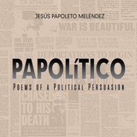 PAPOLiTICO: Poems of a Political Persuasion 1940939739 Book Cover