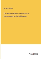 The Modern Babes in the Wood or Summerings in the Wilderness 3382813386 Book Cover