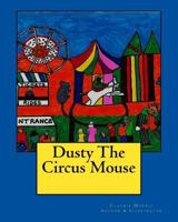 Dusty The Circus Mouse 153025714X Book Cover