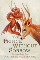 The Prince Without Sorrow: A Novel 0063420554 Book Cover