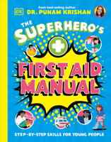 The Superhero’s First Aid Manual: Step-By-Step Skills For Young People 0593965469 Book Cover