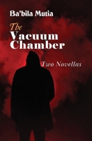 The Vacuum Chamber : Two Novellas 194287670X Book Cover