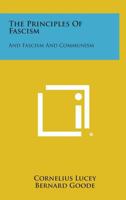 The Principles of Fascism: And Fascism and Communism 1258610116 Book Cover