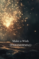 Make a wish (PARANORMAL) B0DQBRM1JZ Book Cover