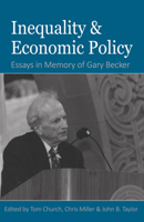 Inequality and Economic Policy: Essays In Honor of Gary Becker 081791904X Book Cover