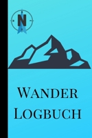 Wander Logbuch: Travel Trail Abenteuer im Freien Wandern, Klettern, Camping, Wohnmobil, Laufen, Jagen, Trekking und Rekordtracker, Tagebuch, Notizbuch, Tagebuch, Planer Eingabeaufforderungen f�r profe 1698935609 Book Cover