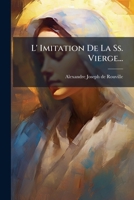L' Imitation De La Ss. Vierge... 1270912402 Book Cover