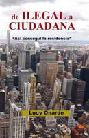 De Ilegal a Ciudadana 1539430413 Book Cover