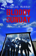 Bloody Sunday:: Truths Lies and the Saville Inquiry B095L6QT7C Book Cover