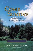 Come Sunday: Inspiration for Living with Heart 0741434156 Book Cover