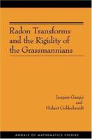 Radon Transforms and the Rigidity of the Grassmannians (Am-156) B007YZXZYC Book Cover