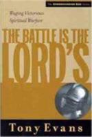 The Battle Is the Lord's: Waging Victorious Spiritual Warfare 0802448550 Book Cover