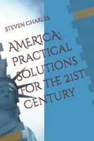 America: Practical Solutions for the 21st Century B098F5K1ZT Book Cover