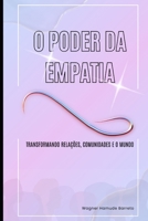 O PODER DA EMPATIA: Tranformando Relações, Comunidades e o Mundo (Portuguese Edition) B0F3TZJS8W Book Cover