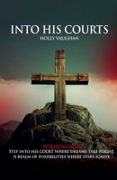 Into His Courts B0D9351FQ3 Book Cover