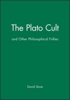 The Plato Cult and Other Philosophical Follies 0631177094 Book Cover