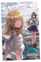 My First Love's Kiss, Vol. 1 1975389468 Book Cover