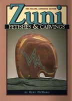 Zuni Fetishes and Carvings: The Compete Guide, One-Volume Expanded Edition 1887896597 Book Cover