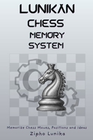 Lunikan Chess Memory System: Memorize Chess Moves, Positions and Ideas B0GX79TYGG Book Cover