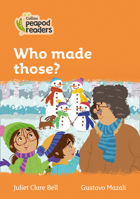 Collins Peapod Readers – Level 4 – Who made those? 0008396558 Book Cover