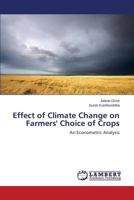 Effect of Climate Change on Farmers' Choice of Crops: An Econometric Analysis 365926945X Book Cover