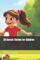 20 soccer stories for children B0FF3448R2 Book Cover