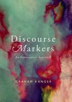 Discourse Markers: An Enunciative Approach 3319890085 Book Cover
