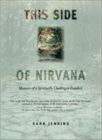 This Side of Nirvana: Memoirs of a Spiritually Challenged Buddhist 193141243X Book Cover