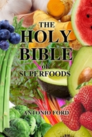 The Holy Bible of Superfoods 0578657236 Book Cover
