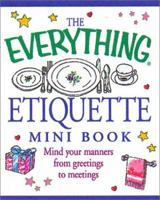 The Everything Etiquette Mini Book (Everything) 1580624995 Book Cover