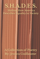 S.H.A.D.E.S.: Shifting How America Describes Equality in Society B0BL4VR5MS Book Cover