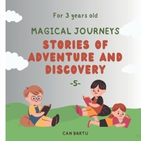 Magical Journeys: Stories of Adventure and Discovery (Little Explorers Book Series for 3 year olds) B0CH2BKMBB Book Cover