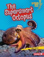 The Supersmart Octopus 1541527631 Book Cover