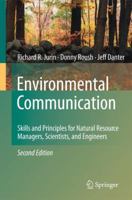Environmental Communication: Skills and Principles for Natural Resource Managers, Scientists, and Engineers. 9048139864 Book Cover