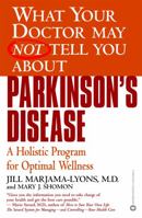 What Your Doctor May Not Tell You About Parkinson's Disease: A Holistic Program for Optimal Wellness 0446678902 Book Cover