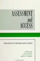 Assessment and Access: Hispanics in Higher Education (S U N Y Series, United States Hispanic Studies) 0791407799 Book Cover
