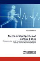 Mechanical properties of cortical bones: Measurement of tensor of elastic coefficients for cortical bone by various ultrasonic techniques 3838344138 Book Cover