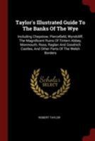 Taylor's Illustrated Guide to the Banks of the Wye 1141064057 Book Cover