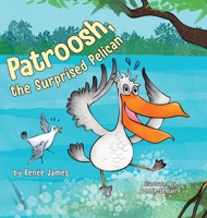 Patroosh, the Surprised Pelican 0228886422 Book Cover