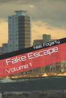 Fake Escape: Volume 1 B089TRYHNB Book Cover