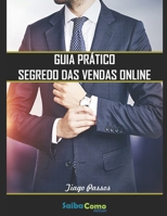 Guia Prático Segredo das Vendas Online B08MSCV4M7 Book Cover