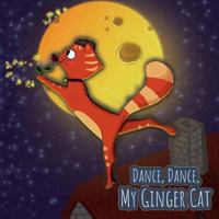 Dance, Dance, My Ginger Cat 1981947760 Book Cover