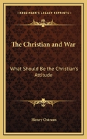 The Christian And War: What Should Be The Christian's Attitude 143258135X Book Cover