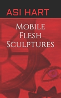 Mobile Flesh Sculptures B096LPVB5Q Book Cover