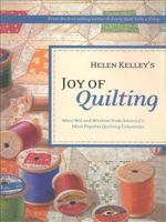 Helen Kelley's Joy of Quilting : More Wit and Wisdom from America's Most Popular Quilting Columnist 0896586413 Book Cover