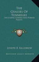 The Grasses of Tennessee: Including Cereals and Forage Plants 1408622165 Book Cover