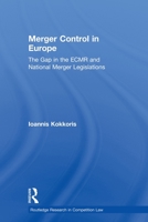 Merger Control in Europe: The Gap in the Ecmr and National Merger Legislations 0415813255 Book Cover